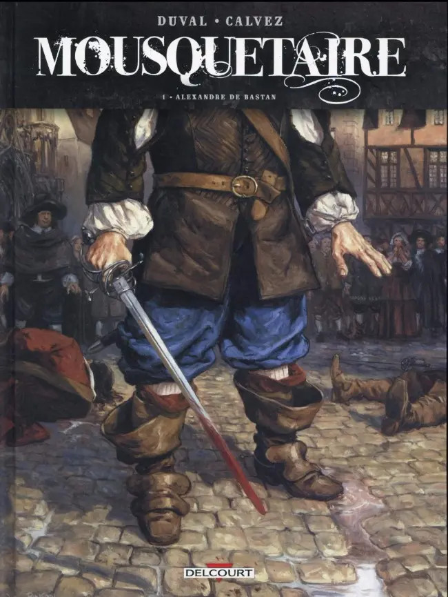 Couverture de l'album Mousquetaire Tome 1 Alexandre de Bastan