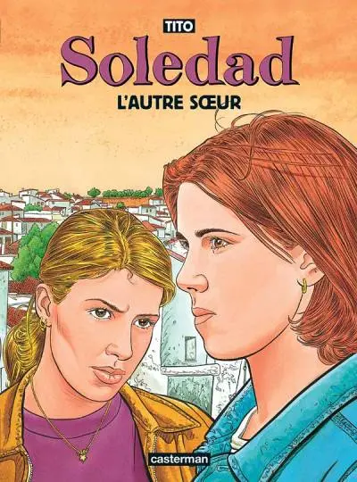 Couverture de l'album Soledad Tome 6 L'Autre Sœur