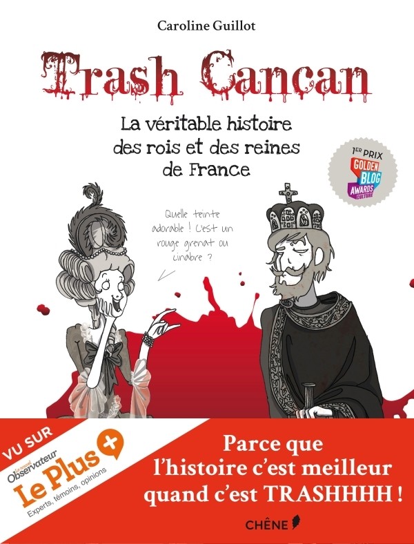 Couverture de l'album Trash Cancan Tome 1 La véritable histoire des rois et des reines de France