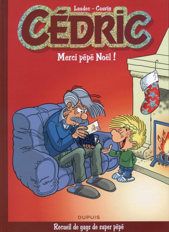 Couverture de l'album Cédric Recueil de gags Merci pépé Noël ! - Recueil de gags de super pépé