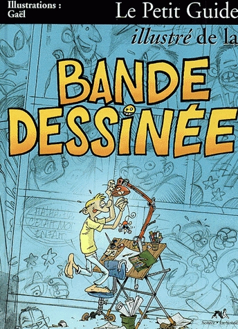 Couverture de l'album Le Petit Guide humoristique ... Le Petit Guide illustré de la Bande Dessinée