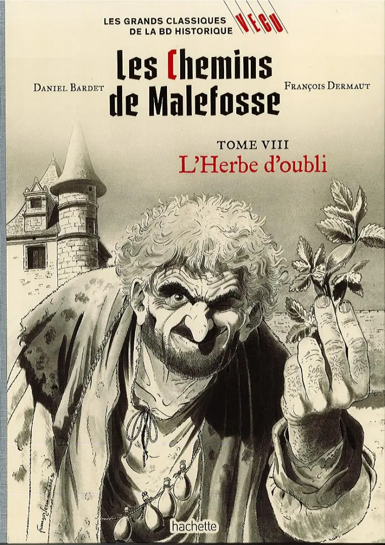 Couverture de l'album Les grands Classiques de la BD Historique Vécu - La Collection Tome 45 Les Chemins de Malefosse - Tome VIII : L'Herbe d'oubli