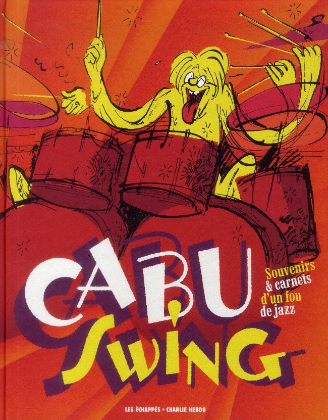 Couverture de l'album Cabu Swing Souvenirs & carnets d'un fou de jazz