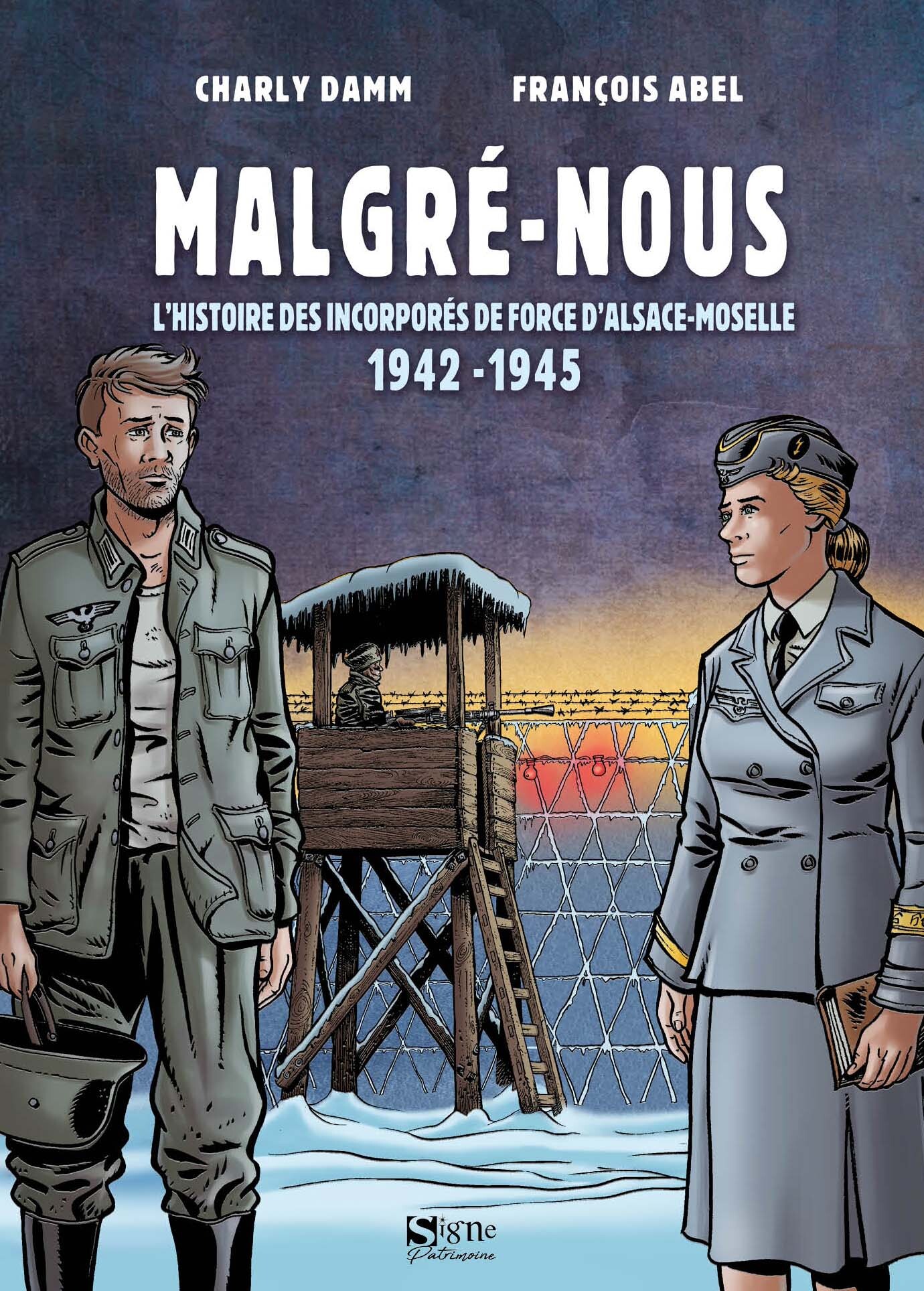 Couverture de l'album Malgré-Nous L'Histoire des incorprés de force d'Alsace-Moselle 1942 - 1945