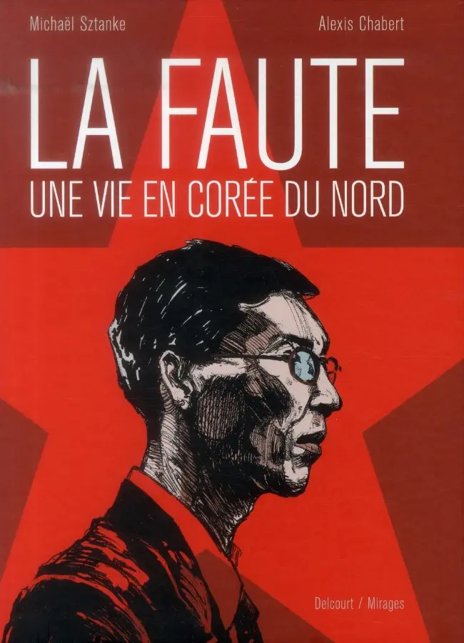 Couverture de l'album La Faute, une vie en Corée du Nord