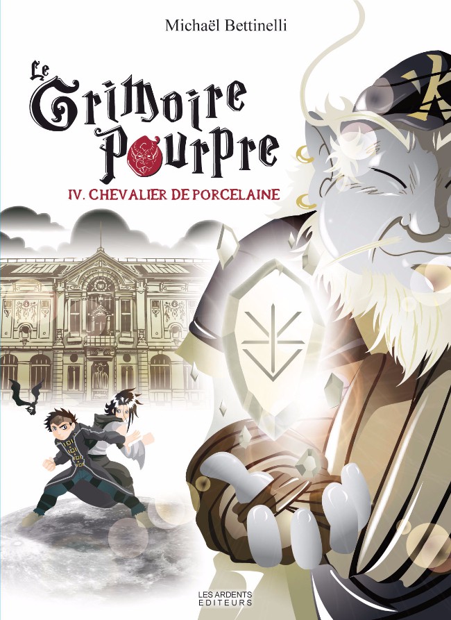 Couverture de l'album Le Grimoire pourpre Tome 4 Chevalier de porcelaine