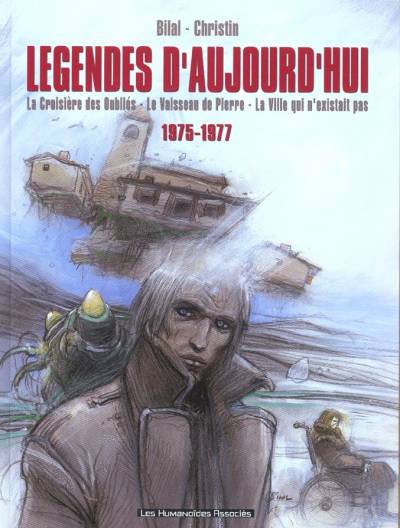Couverture de l'album Légendes d'aujourd'hui La croisière des Oubliés - Le Vaisseau de Pierre - La ville qui n'existait pas (1975-1977)