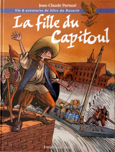 Couverture de l'album Vie et aventures de Sylve du Bazacle La fille du Capitoul