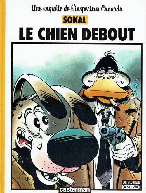 Couverture de l'album Canardo Tome 1 Le chien debout