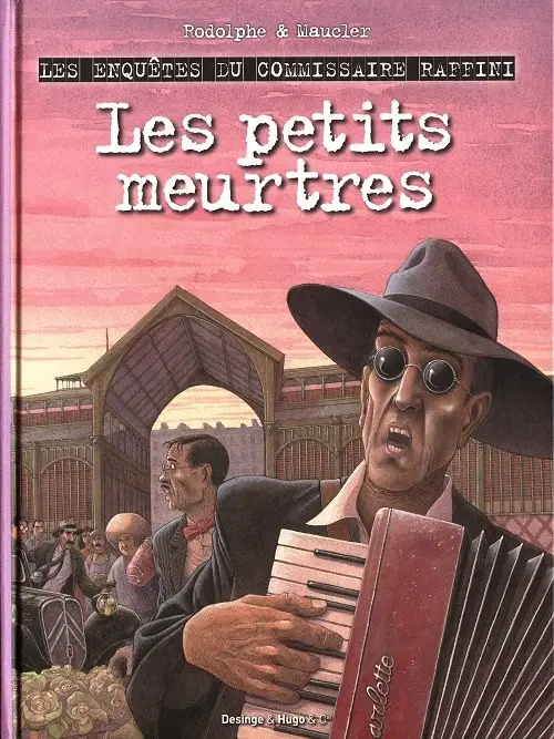 Couverture de l'album Les Enquêtes du commissaire Raffini Tome 7 Les petits meurtres