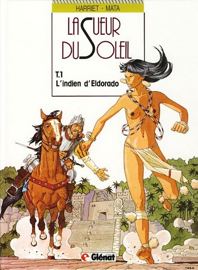 Couverture de l'album La Sueur du soleil Tome 1 L'indien d'Eldorado