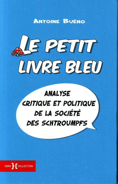 Couverture de l'album Le petit livre bleu - Analyse critique et politique de la société des schtroumpfs