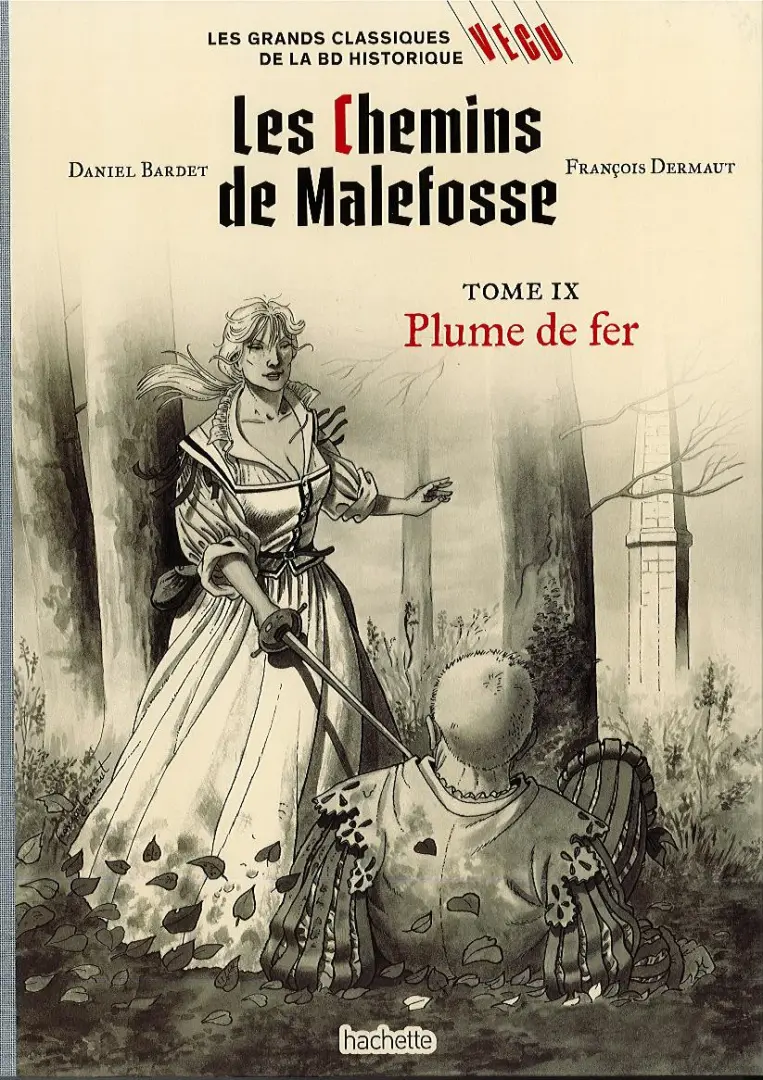 Couverture de l'album Les grands Classiques de la BD Historique Vécu - La Collection Tome 46 Les Chemins de Malefosse - Tome IX : Plume de fer