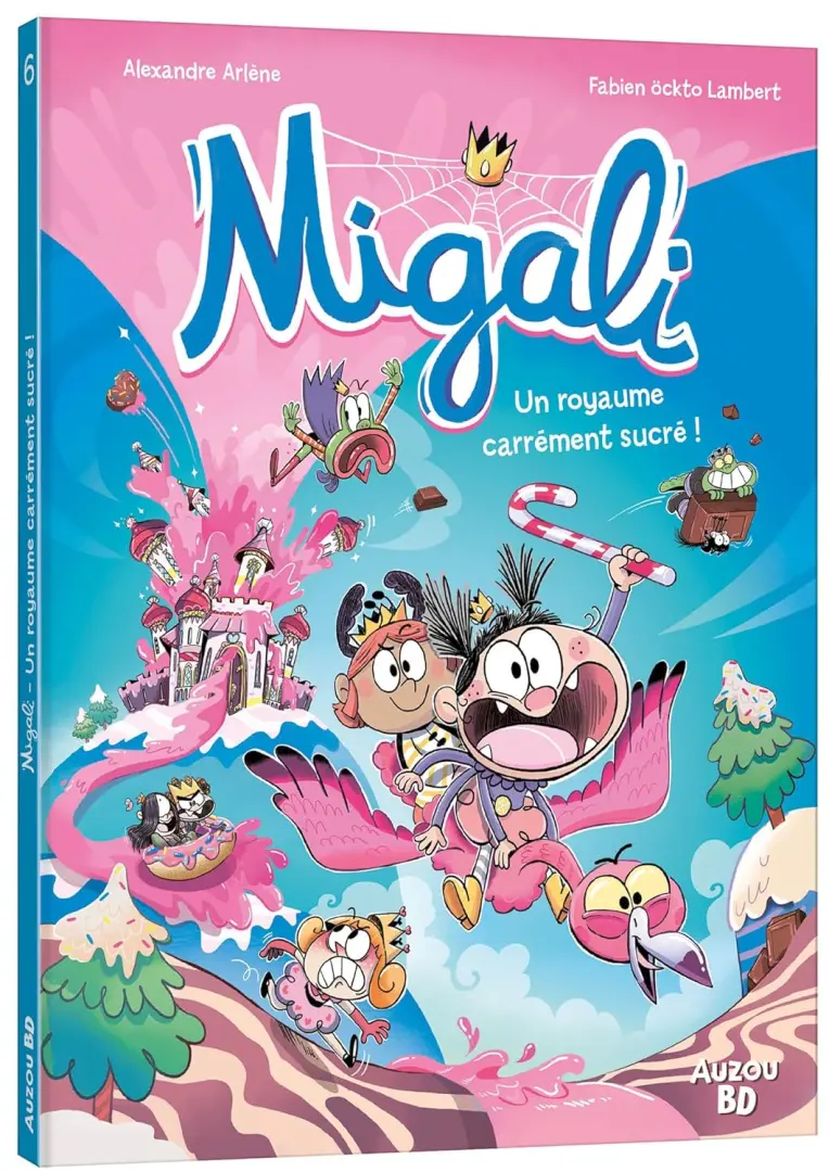 Couverture de l'album Migali 6 Un royaume carrément sucré !