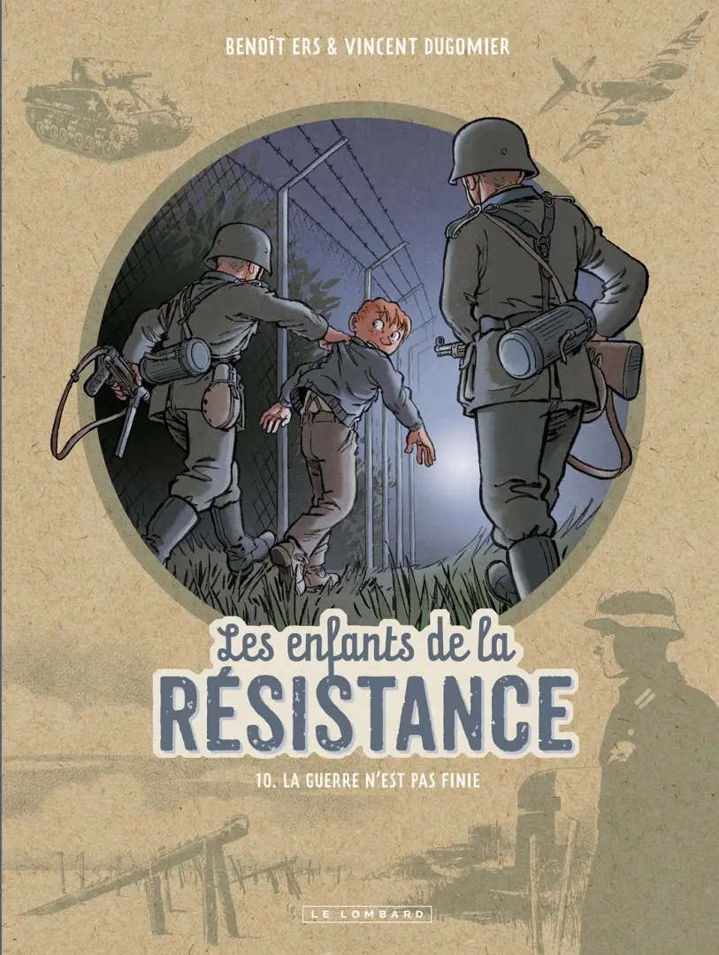 Couverture de l'album Les Enfants de la Résistance Tome 10 La guerre n'est pas finie