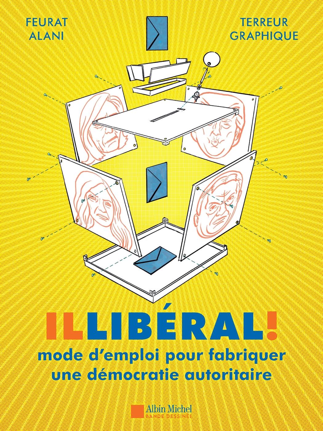 Couverture de l'album Illibéral ! mode d'emploi pour fabriquer une démocratie autoritaire