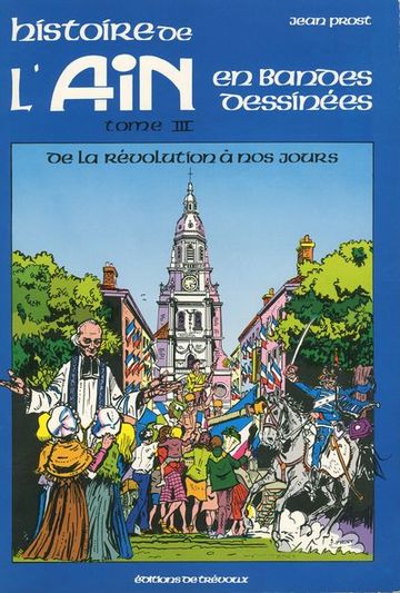 Couverture de l'album Histoire de l'Ain en bandes dessinées Tome 3 De la Révolution à nos jours