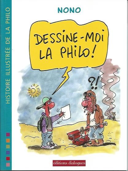 Couverture de l'album Histoire illustrée de la Philo Dessine-moi la Philo !