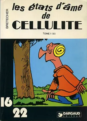 Couverture de l'album Cellulite 16/22 Tome 2 Les états d'âme de Cellulite Tome 1 (II)