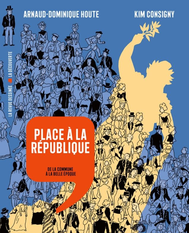 Couverture de l'album Histoire dessinée de la France Tome 16 Place à la République, de la Commune à la Belle Époque