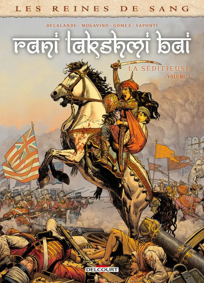 Couverture de l'album Les reines de sang - Rani Lakshmi Bai, la Séditieuse Volume 3
