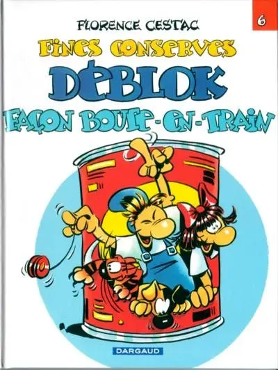 Couverture de l'album Les Déblok éditions Dargaud Tome 6 Fines conserves Déblok façon boute-en-train