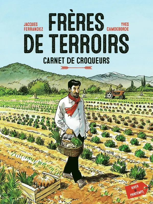 Couverture de l'album Frères de terroirs Tome 1 Carnet de croqueurs - Hiver et printemps