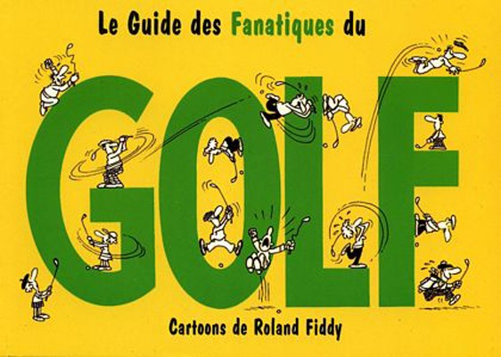 Couverture de l'album Le Guide des Fanatiques Tome 3 Le Guide des Fanatiques du Golf