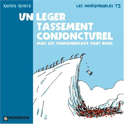 Couverture de l'album Les Indégivrables Tome 3 Un léger tassement conjoncturel mais les fondamentaux sont bons