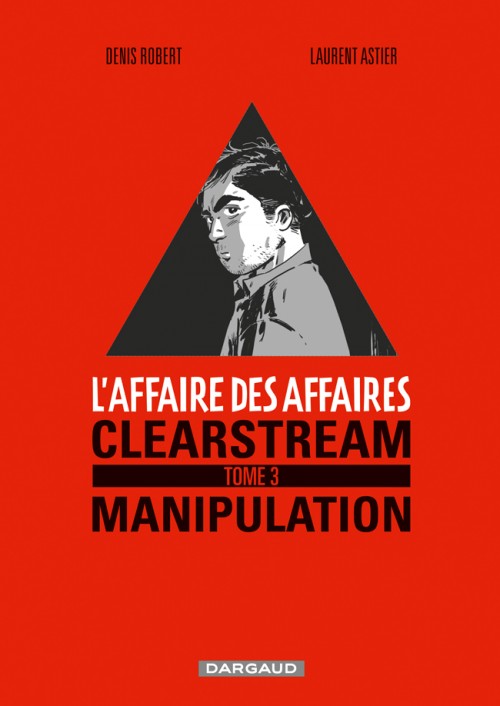 Couverture de l'album L'Affaire des affaires Tome 3 Clearstream manipulation