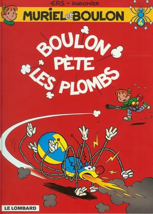 Couverture de l'album Muriel et Boulon Tome 4 Boulon pète les plombs