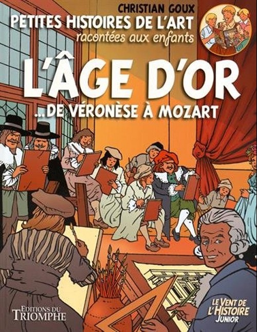 Couverture de l'album Petites histoires de l'art racontées aux enfants Tome 1 L'âge d'or : de Verronese à Mozart