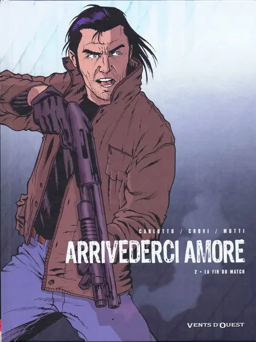 Couverture de l'album Arrivederci Amore Tome 2 La fin du match