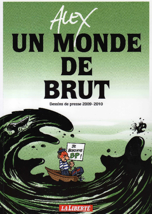 Couverture de l'album Alex - Dessins de presse Un Monde de brut - Dessins de presse 2009-2010