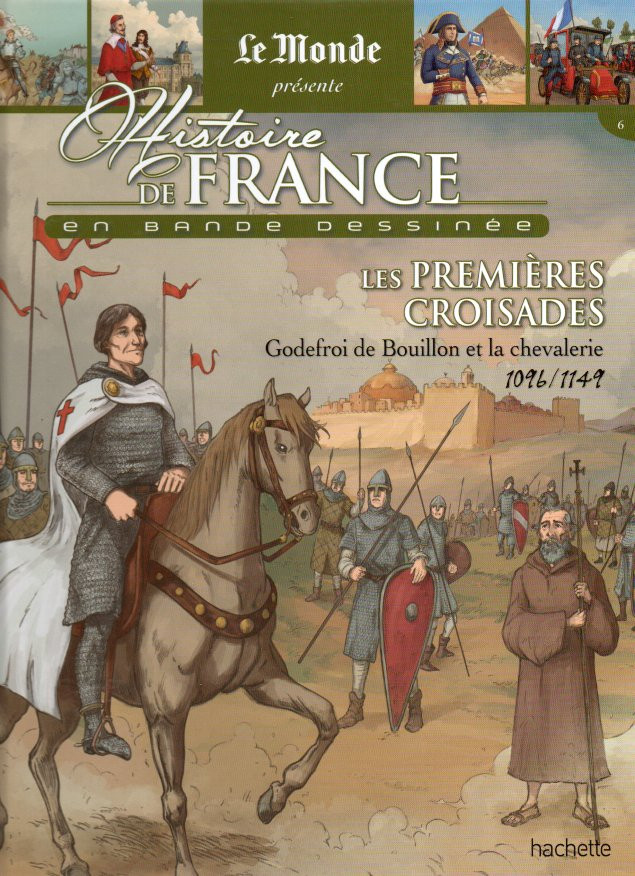 Couverture de l'album Histoire de France en bande dessinée Tome 12 Les premières croisades Godefroi de Bouillon et la chevalerie 1096/1149