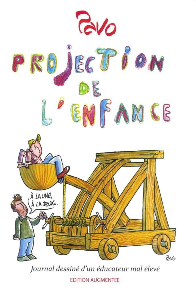 Couverture de l'album Journal dessiné d'un éducateur mal élevé Tome 1 Projection de l'enfance