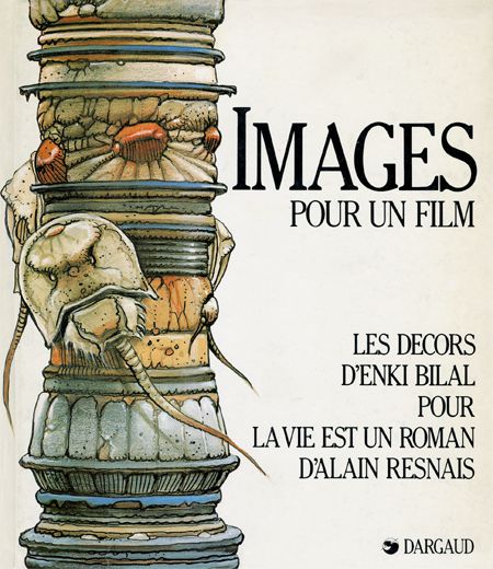 Couverture de l'album Images pour un film Les décors d'Enki Bilal pour la vie est un roman d'Alain Resnais