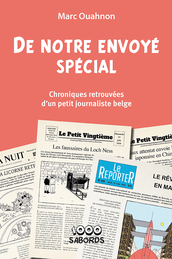 Couverture de l'album De notre envoyé spécial Chroniques retrouvées d'un petit journaliste belge