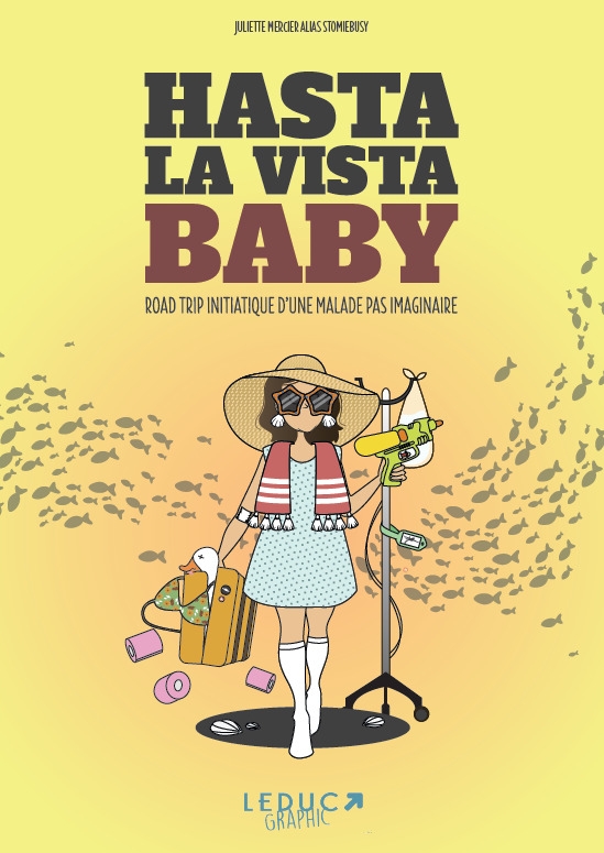 Couverture de l'album Hasta la vista baby Le road-trip initiatique d'une malade pas imaginaire