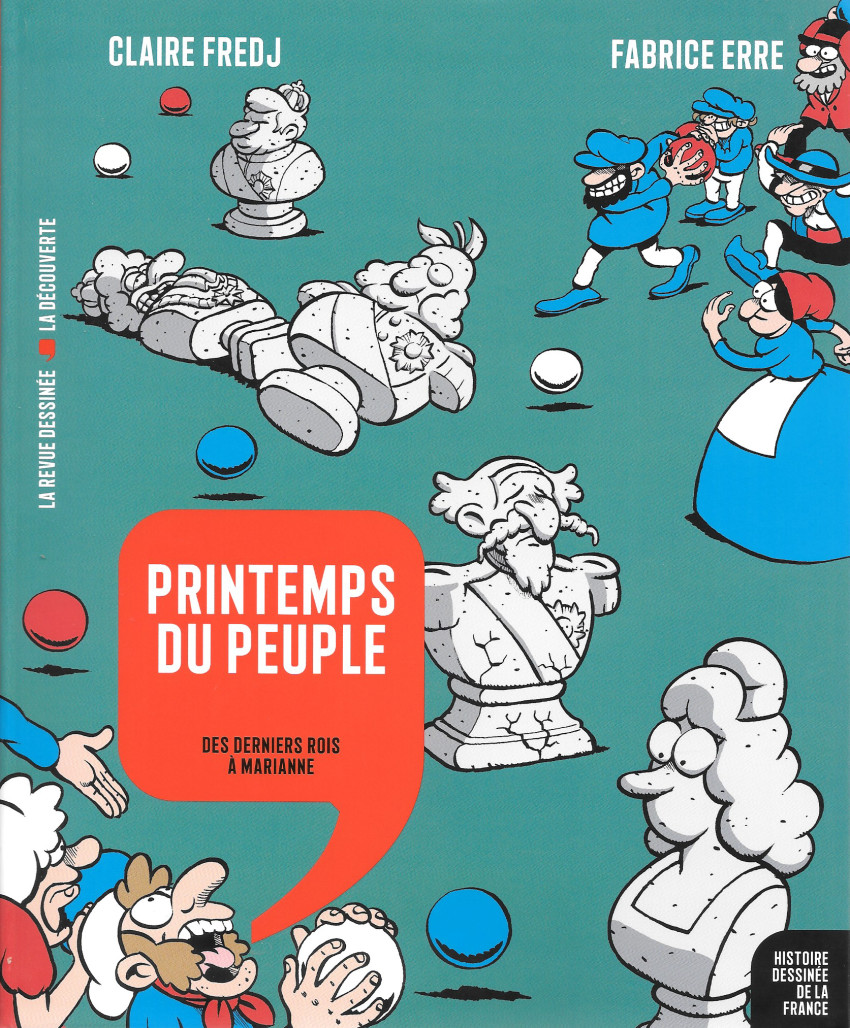 Couverture de l'album Histoire dessinée de la France Tome 15 Printemps du peuple - Des derniers rois à Marianne