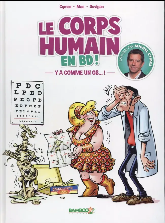 Couverture de l'album Le Corps humain en BD ! Y'a comme un os... !