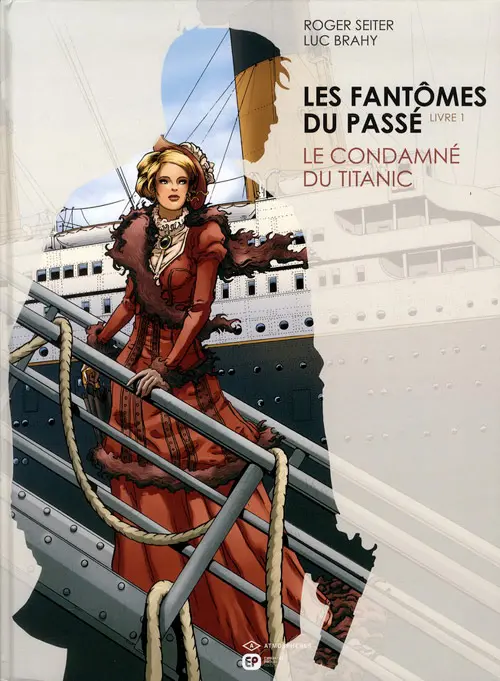 Couverture de l'album Les Fantômes du passé Tome 1 Le condamné du Titanic