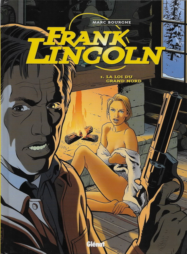 Couverture de l'album Frank Lincoln Tome 1 La loi du Grand Nord