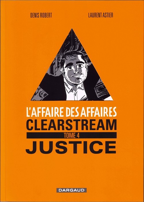 Couverture de l'album L'Affaire des affaires Tome 4 Clearstream justice
