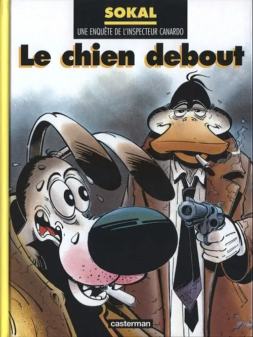 Couverture de l'album Canardo Tome 1 Le chien debout