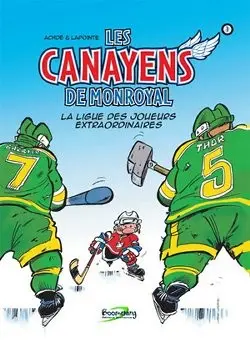 Couverture de l'album Les Canayens de Monroyal - Les Hockeyeurs Tome 1 La ligue des joueurs extraordinaires