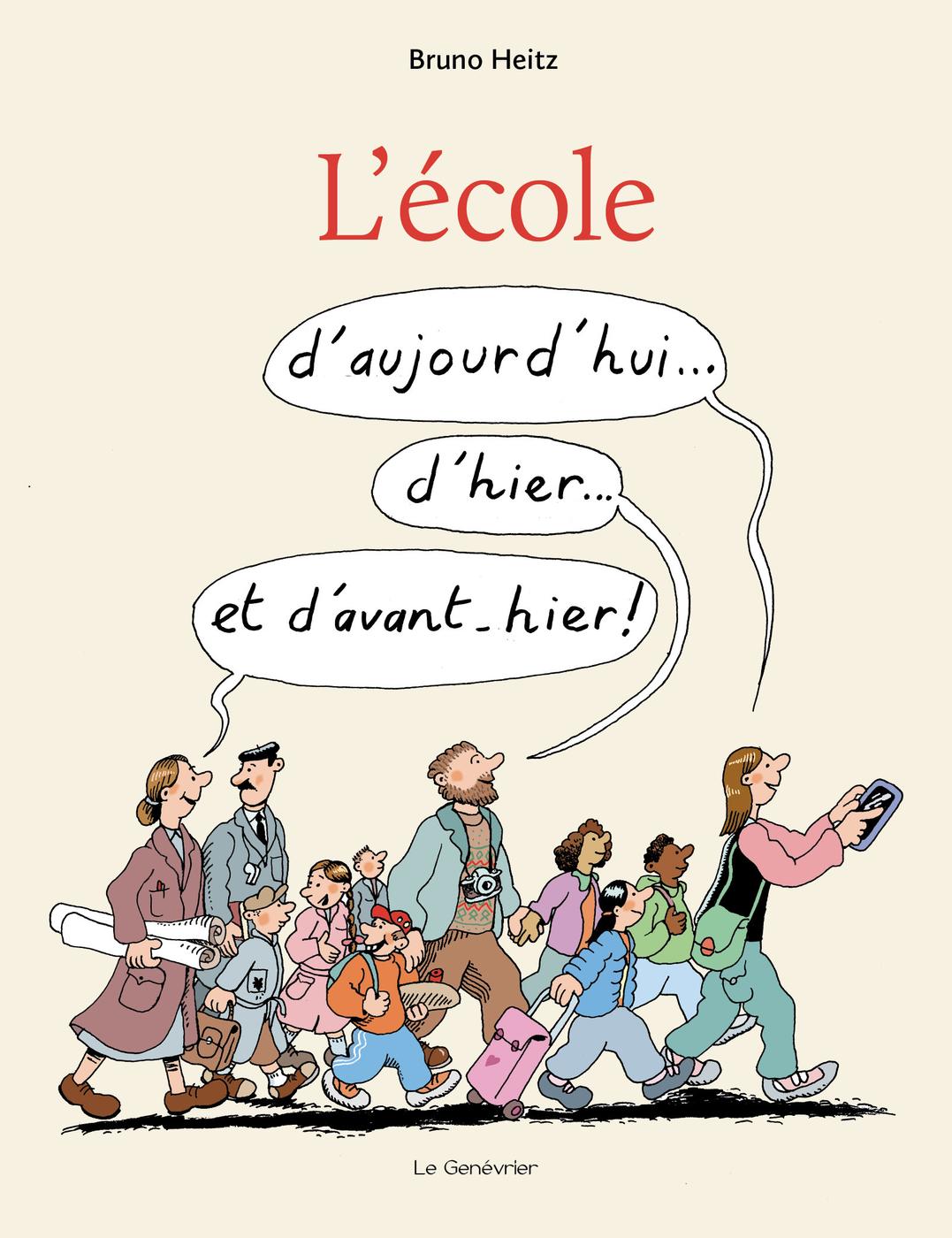 Couverture de l'album L'école d'aujourd'hui... d'hier... et d'avant-hier !