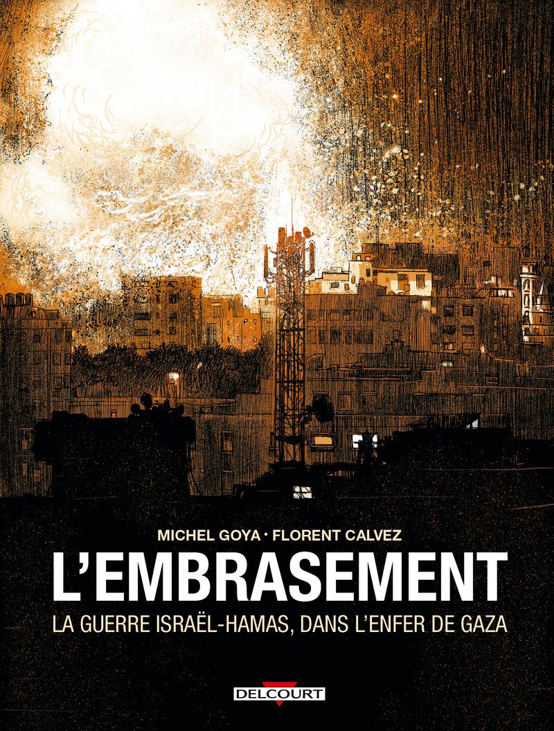 Couverture de l'album L'Embrasement La guerre Israël-Hamas, dans l'enfer de Gaza