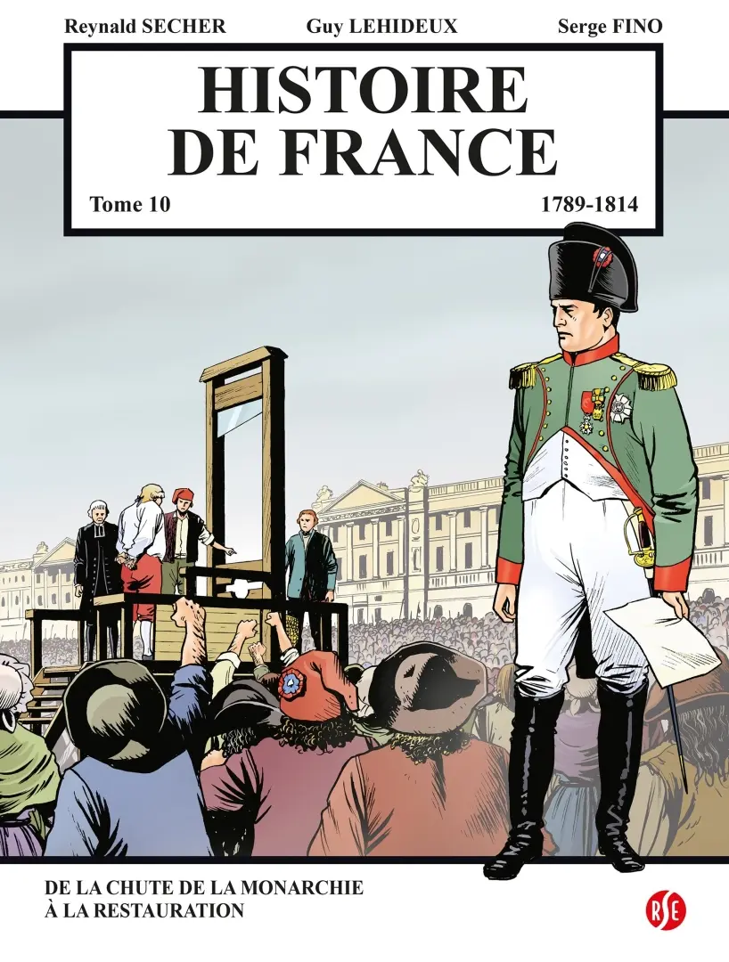 Couverture de l'album Histoire de France Tome 10 De la chute de la monarchie à la restauration - 1789-1814