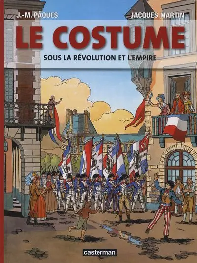 Couverture de l'album Jacques Martin présente Le costume sous la révolution et l'empire